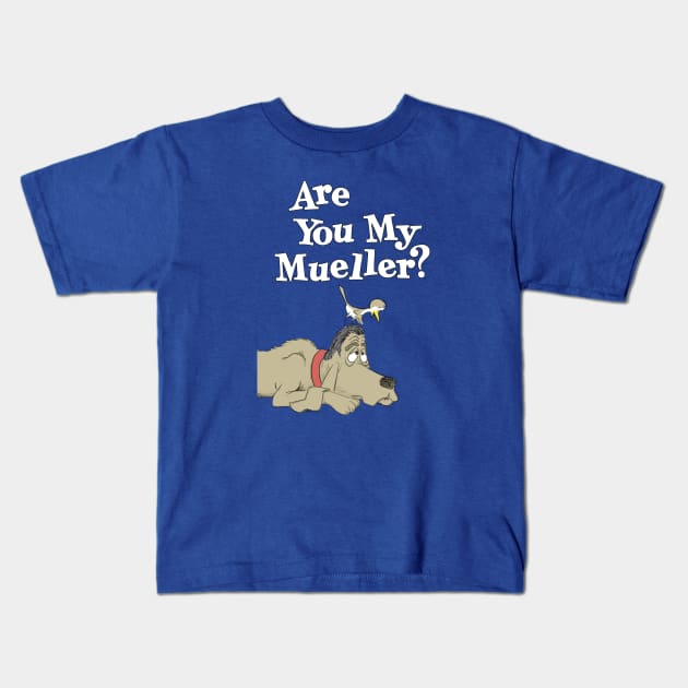 Are You My Mueller? Kids T-Shirt by mattlassen